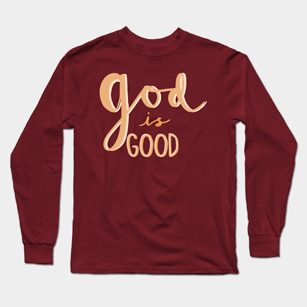 God is Good Long Sleeve T-Shirt by DesignStory